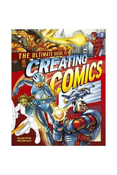 Arcturus Publishing THE ULTIMATE GUIDE TO CREATING COMICS
