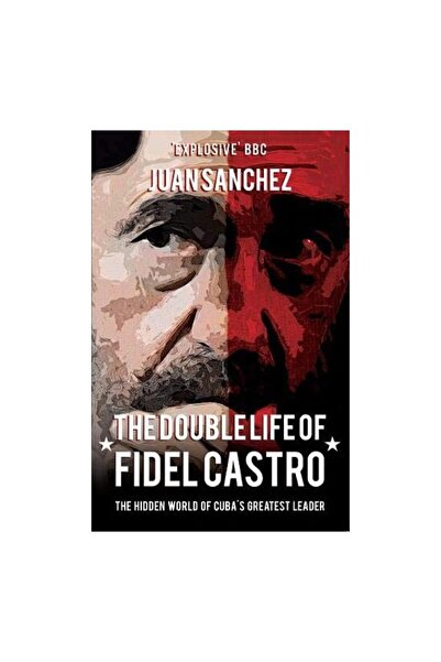 Amberley Publishing Viața dublă a lui Fidel Castro, Juan Sanchez