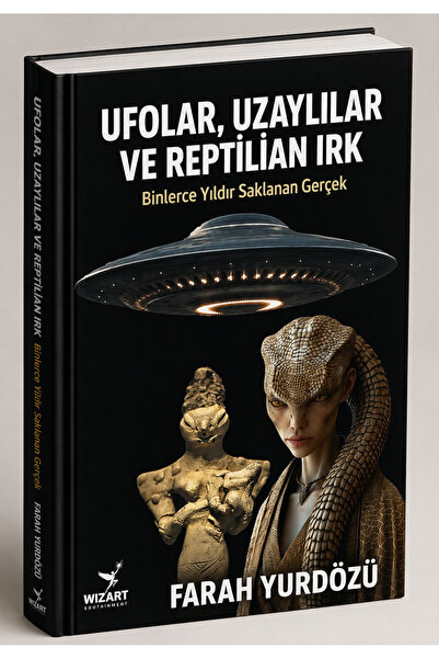 Wizart Yayınları Ufolar, Uzaylılar ve Reptilian Irk-Farah Yurdözü