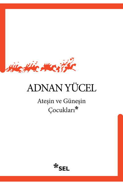Sel Yayıncılık Ateşin Ve Güneşin Çocukları