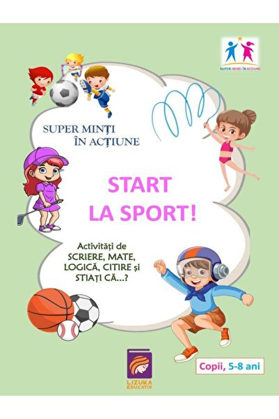 Editura Lizuka Educativ Super minti in actiune. Start la Sport! Activitati
