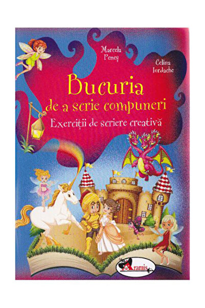 Aramis Bucuria de a scrie compoziții. Exerciții de scriere creativă