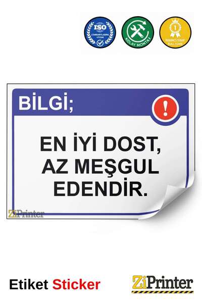 ZiPrinter Knowledge; the Best Friend Is Not Very Busy. Isg Warning Sign Stick...
