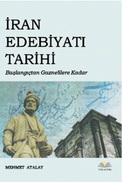 Demavend Yayınları İran Edebiyatı Tarihi Başlangıçtan Gaznelilere Kadar