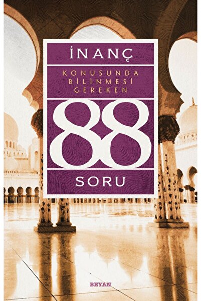 Beyan Yayınları İnanç Konusunda Bilinmesi Gereken 88 Soru