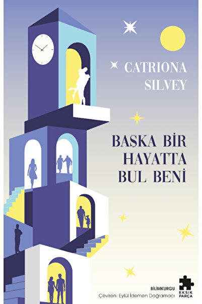 Eksik Parça Yayınları Başka Bir Hayatta Bul Beni / Catriona Silvey / / 978625...