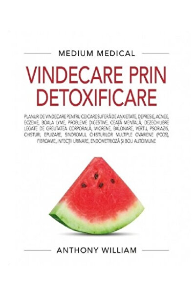 Editura Adevar Divin MEDIUM MEDICAL: Vindecare prin detoxificare