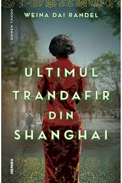 Editura Nemira Ultima Trandafiră din Shanghai, Weina Dai Randel - Editura Nemira