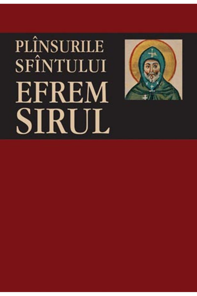Editura Sophia Lamentăriile Sfântului Efrim Suriu, - Editura Sophia