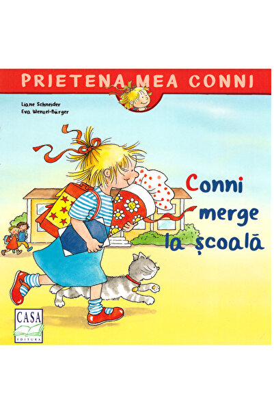 Editura Casa Conni Goes to School, Liane Schneider, Eva Wenzel-Burger - Casa ...