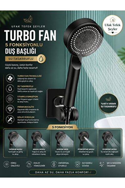 Ufak Tefek Şeyler Turbo Fan 5 Fonksiyonlu Su Tasarruflu Duş Başlığı Siyah Bas...