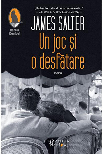 Editura Humanitas Fiction A Game and a Delight, James Salter - Humanitas Fict...