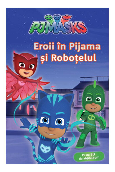 Editura Art Pj Masks: The Pajama Heroes and Robotelul, - Art Publishing House