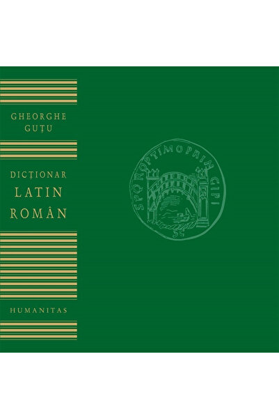 Editura Humanitas Dicționar latin-român, Gheorghe Guţu - Editura Humanitas