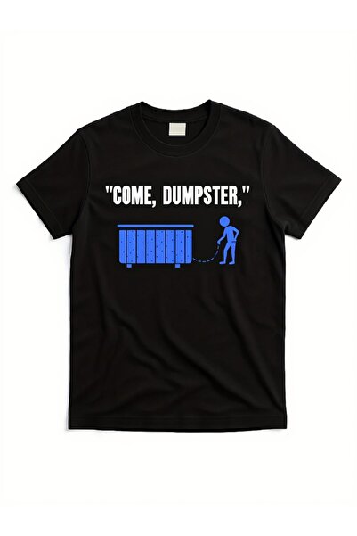 17TAKI Come DumpsterT T-Shirt Men Women, Round Neck Casual, Suitable Mother's...