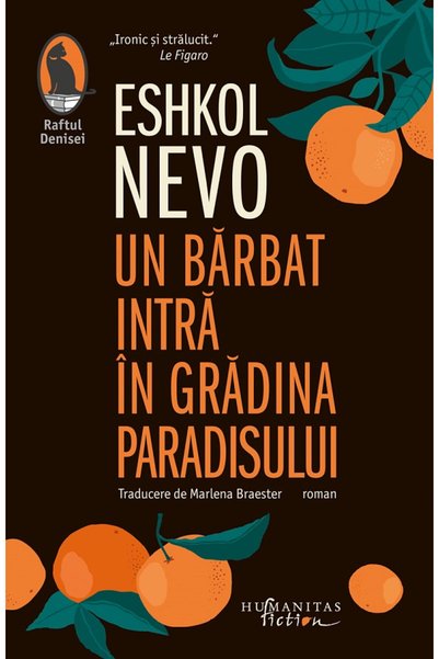 Editura Humanitas Fiction Un Barbat Intra In Gradina Paradisului, Eshkol Nev