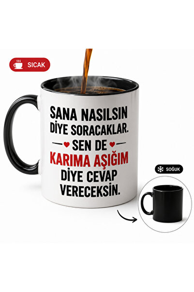 BayerDizayn Sihirli Kupa - Sana Nasılsın Diye Soracaklar Sen De Karıma Aşığım...