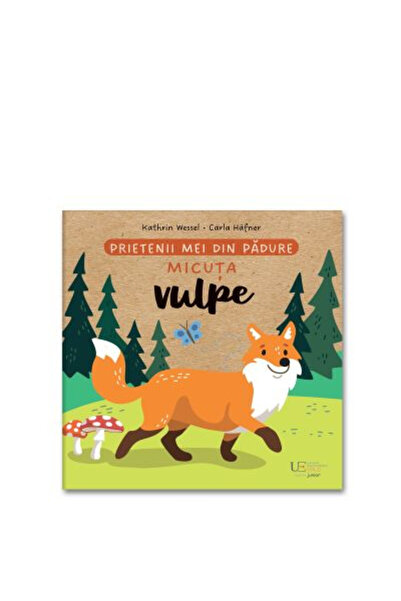 Editura Univers Enciclopedic My Friends from the Garden Fox, Sandy Lohb Carla...