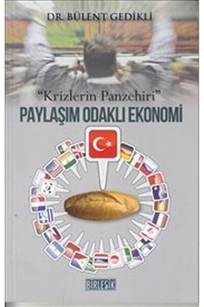 Birleşik Yayınevi Paylaşım Odaklı Ekonomi : Krizlerin Panzehiri Bülent Gedikli