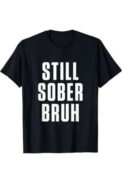 45 BPM تي شيرت أسود مضحك بعبارة "Still Bruh Funny Sobriety Anniversary Recove...
