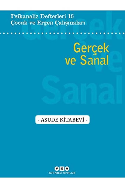 Yapı Kredi Yayınları Psikanaliz Defterleri 16: Çocuk ve Ergen Çalışmaları Ger...