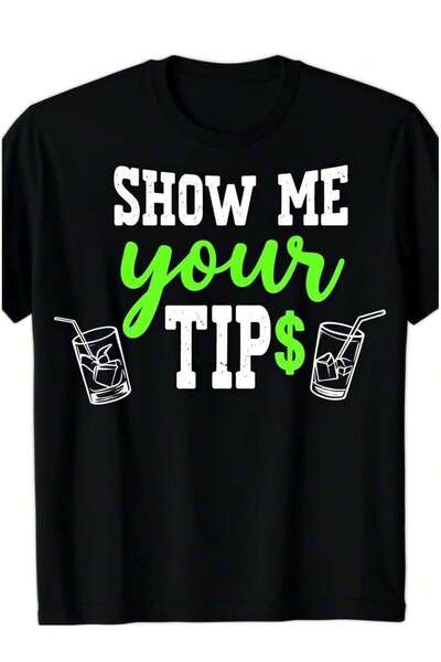 25W Funny Show Me Your Tips Cocktail Graphic TShirt Relaxed Fit Tee Men & Wom...