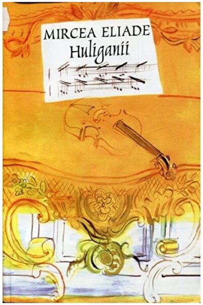 Tana Huliganii - Mircea Eliade