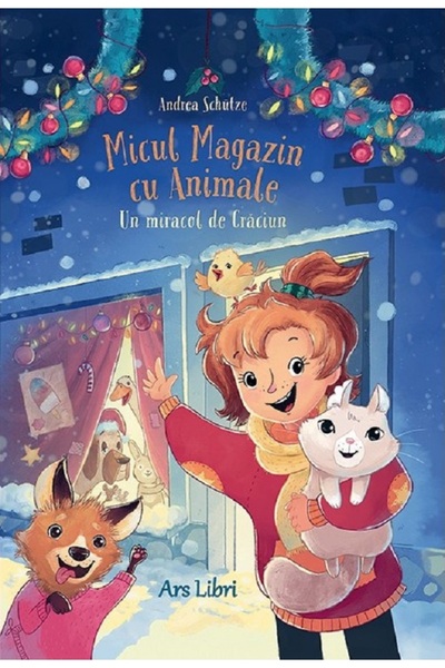 ARS LIBRI Micul magazin cu animale. Un miracol de Craciun - Andrea Schutze