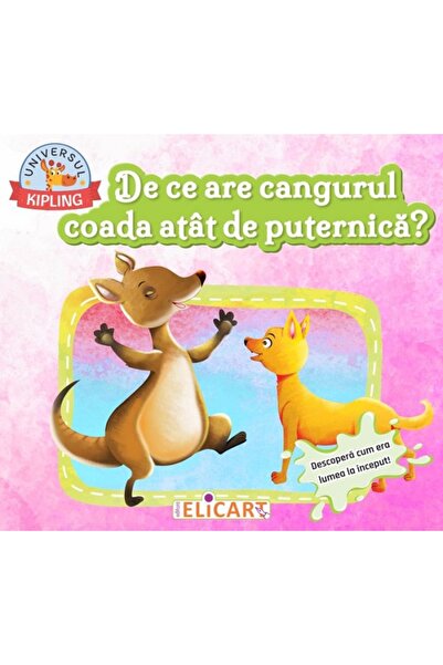 ELICART De ce are cangurul coada atat de puternica? - Rudyard Kipling