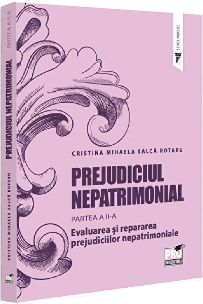 Pro Universitaria Prejudiciul nepatrimonial Partea 2: Evaluarea si repararea ...