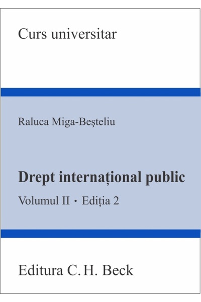 C.H. Beck Drept international public vol. II ed.2 - Raluca Miga-Besteliu