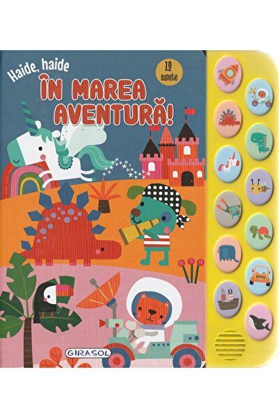 GIRASOL Haide, haide. In marea aventura! Carte sonora cu 12 sunete