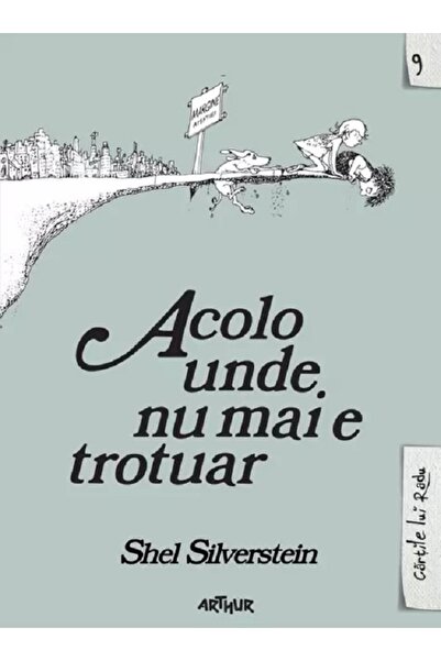 Grupul Editorial Art Acolo unde nu mai e trotuar - Shel Silverstein