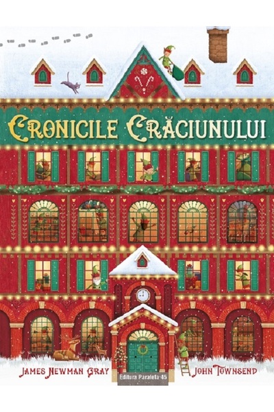 Paralela 45 Cronicile Craciunului - John Townsend, James Newman Gray