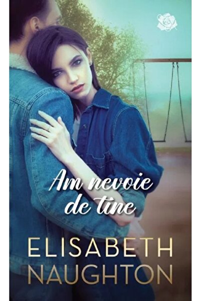 Lira Am nevoie de tine - Elisabeth Naughton