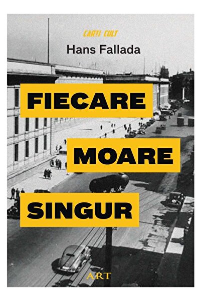 Grupul Editorial Art Fiecare moare singur - Hans Fallada