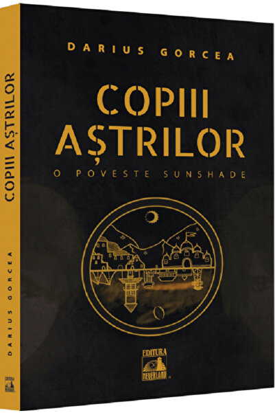 Neverland Copiii astrilor. O poveste SunShade - Darius Gorcea
