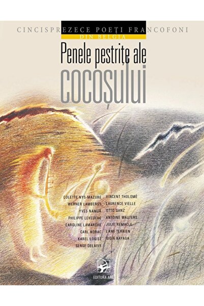 Arc Penele pestrite ale cocosului. Cincisprezece poeti francofoni din Belgia