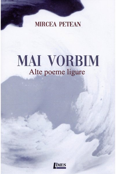 Limes Mai vorbim. Alte ligure - Mircea Petean