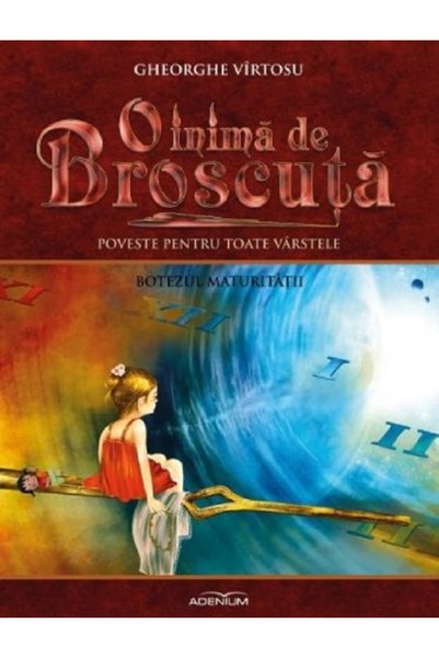 MERIDIANE PUBLISHING O inima de broscuta vol.4: Botezul maturitatii - Gheorgh...