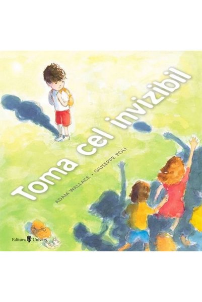 UNIVERS Toma cel invizibil - Adam Wallace