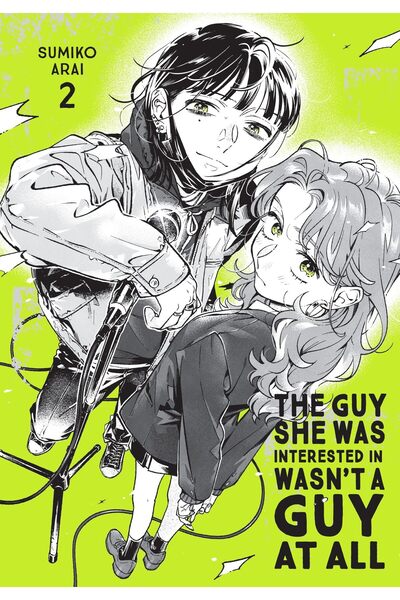Yen Press The Guy She Was Interested In Wasn't a Guy at All, Vol. 2: Volume 2