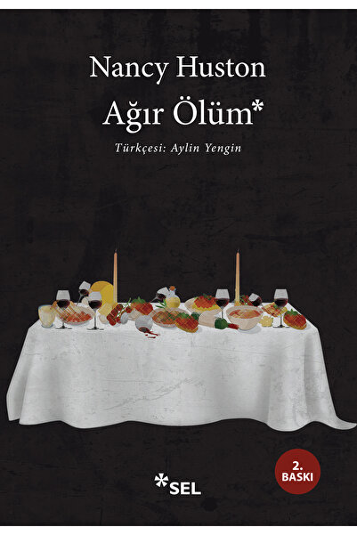 Sel Yayıncılık Ağır Ölüm - Nancy Huston 9786257370202