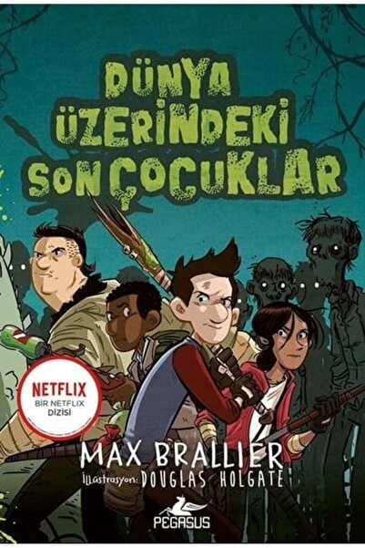 Pegasus Yayınları Dünya Üzerindeki Son Çocuklar 1. Kitap