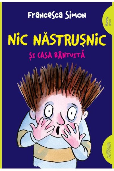 Editura Arthur Nic Năstrușnic și casa bântuită (#6) | paperback