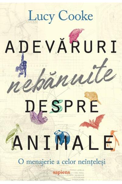 Editura Art Adevăruri nebănuite despre animale: O menajerie a celor neînțeleși