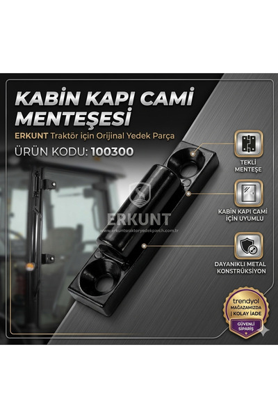 ERKUNT TRAKTÖR KABİN KAPI CAMI MENTEŞESİ