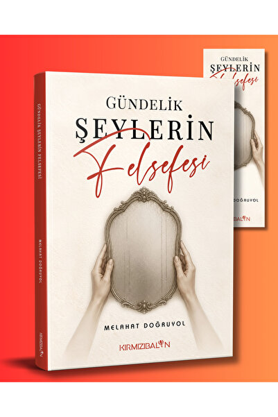 Kırmızı Balon Yayınevi Gündelik Şeylerin Felsefesi - Melahat Doğruyol