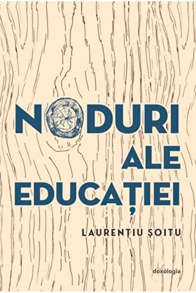Editura Doxologia Nodes of education, Laurentiu Soitu
