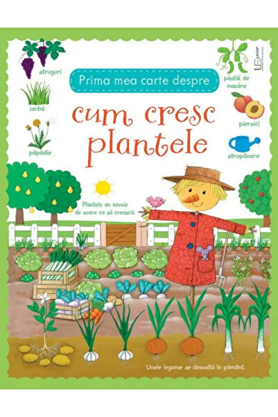Univers Enciclopedic Junior Prima mea carte despre cum cresc plantele (Usborne)